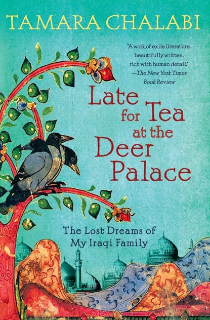 Late for Tea at the Deer Palace, Tamara Chalabi - Paperback - 9780061240409