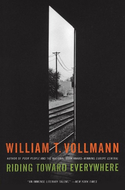 Riding Toward Everywhere, William T Vollmann - Paperback - 9780061256769