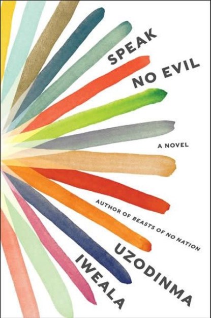 Speak No Evil, Uzodinma Iweala - Paperback - 9780061284939