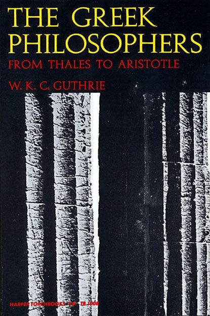 GREEK PHILOSOPHERS, William K. Guthrie - Paperback - 9780061310089