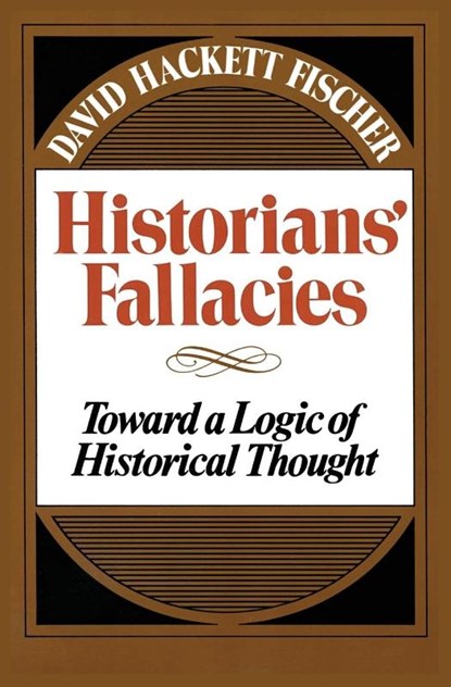 Historians' Fallacie, David Hackett Fischer - Paperback - 9780061315459