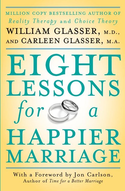 Eight Lessons for a Happier Marriage, Carleen Glasser ; William Glasser - Paperback - 9780061336928