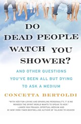 Do Dead People Watch You Shower? - Concetta Bertoldi - 9780061351228