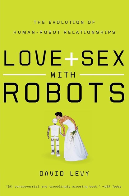 Love and Sex with Robots, David Levy - Paperback - 9780061359804