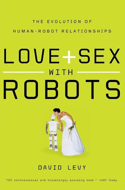 Love and Sex with Robots, David Levy - Paperback - 9780061359804
