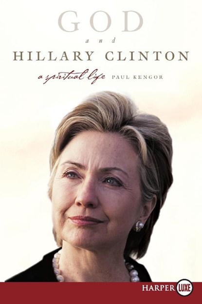 God and Hillary Clinton LP, Paul Kengor - Paperback - 9780061363870