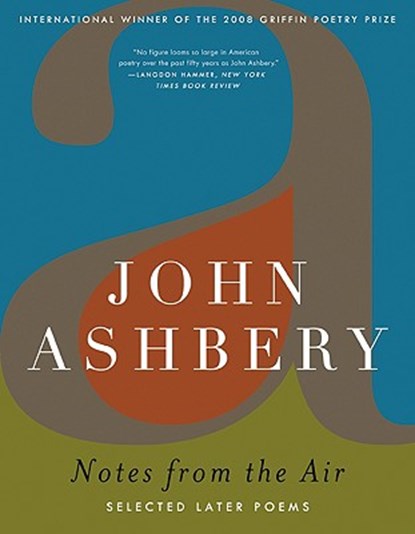 Notes from the Air, John Ashbery - Paperback - 9780061367182
