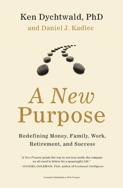 A New Purpose, Ken Dychtwald ; Daniel J Kadlec - Paperback - 9780061373121