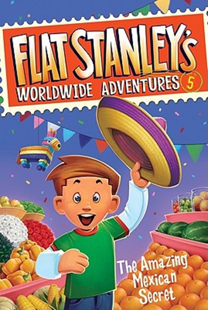 Flat Stanley's Worldwide Adventures #5: The Amazing Mexican Secret, Jeff Brown - Paperback - 9780061429989