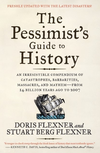 The Pessimist's Guide to History, Doris Flexner ; Stuart Berg Flexner - Paperback - 9780061431012