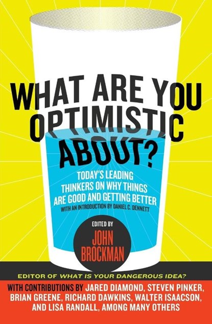 What Are You Optimistic About?, John Brockman - Paperback - 9780061436932