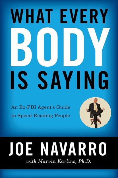 What Every BODY is Saying, JOE NAVARRO ; MARVIN,  PhD Karlins - Paperback - 9780061438295