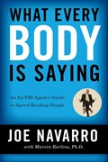 What Every BODY is Saying | Navarro, Joe ; Karlins, Marvin, PhD | 
