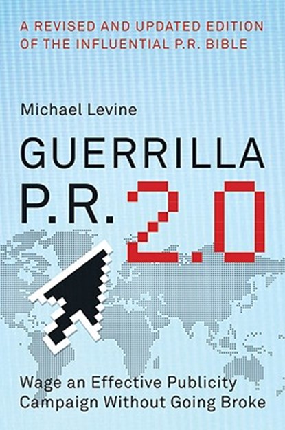 Guerrilla P.R. 2.0, Michael Levine - Paperback - 9780061438523