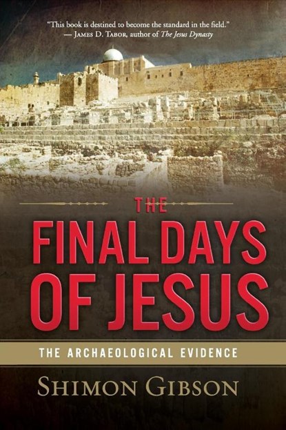 The Final Days of Jesus, Shimon Gibson - Paperback - 9780061458491