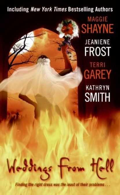 Weddings From Hell, Maggie Shayne ; Jeaniene Frost ; Terri Garey ; Kathryn Smith - Paperback - 9780061472688