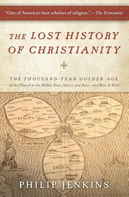 The Lost History of Christianity, John Philip Jenkins - Paperback - 9780061472817