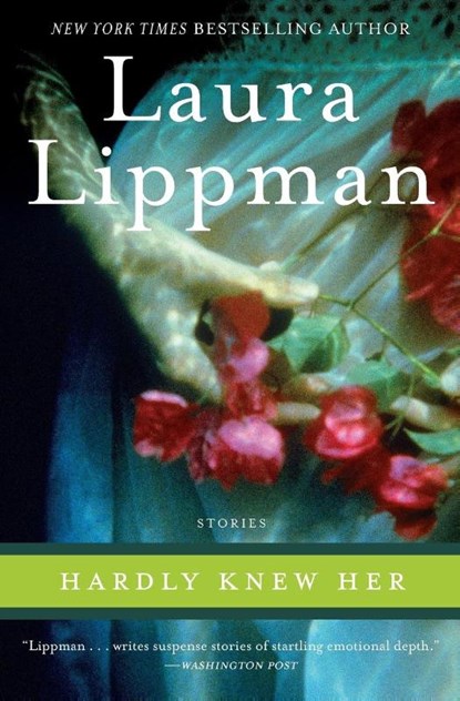 Hardly Knew Her, Laura Lippman - Paperback - 9780061490965