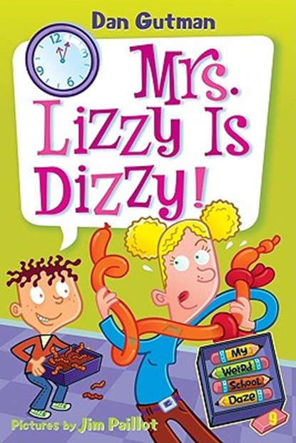 My Weird School Daze #9: Mrs. Lizzy Is Dizzy!, Dan Gutman - Paperback - 9780061554162