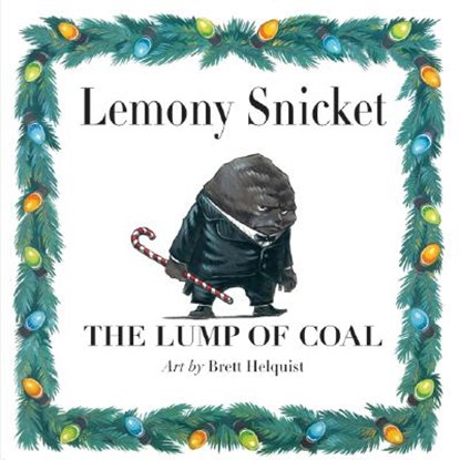 The Lump of Coal, Lemony Snicket - Gebonden - 9780061574283