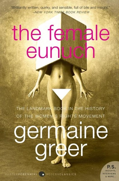 The Female Eunuch, Germaine Greer - Paperback - 9780061579530