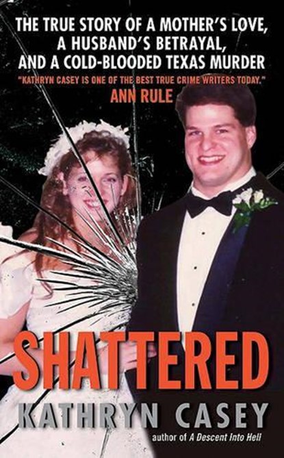 Shattered, Kathryn Casey - Paperback - 9780061582028