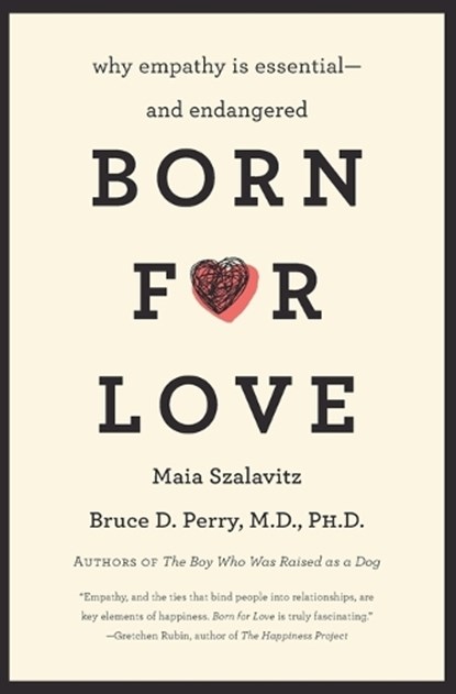 Born for Love, Bruce D Perry ; Maia Szalavitz - Paperback - 9780061656798