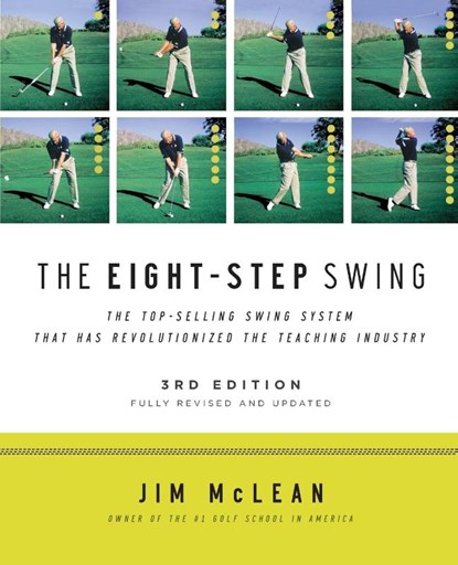 The Eight-Step Swing, 3rd Edition, Jim McLean - Paperback - 9780061672828