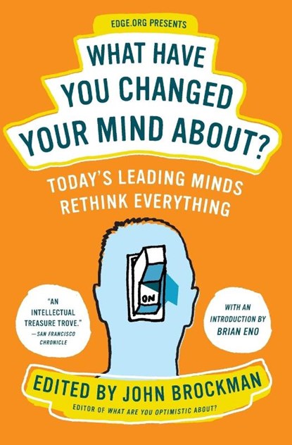 What Have You Changed Your Mind About?, John Brockman - Paperback - 9780061686542