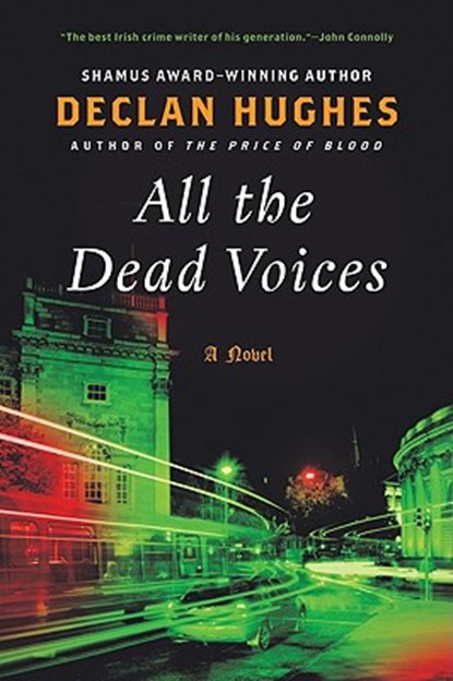 All the Dead Voices, Declan Hughes - Paperback - 9780061689895