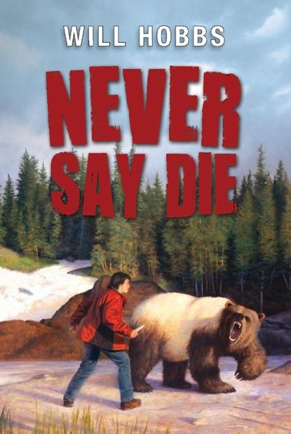 Never Say Die, Will Hobbs - Paperback - 9780061708800