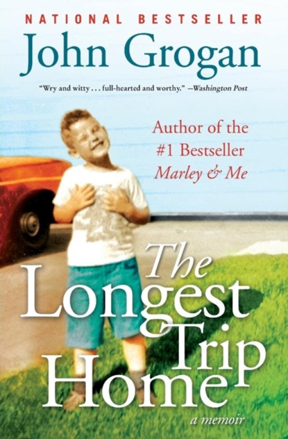 The Longest Trip Home, John Grogan - Paperback - 9780061713309
