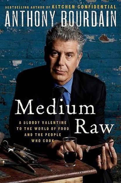 Medium Raw, Anthony Bourdain - Gebonden - 9780061718946