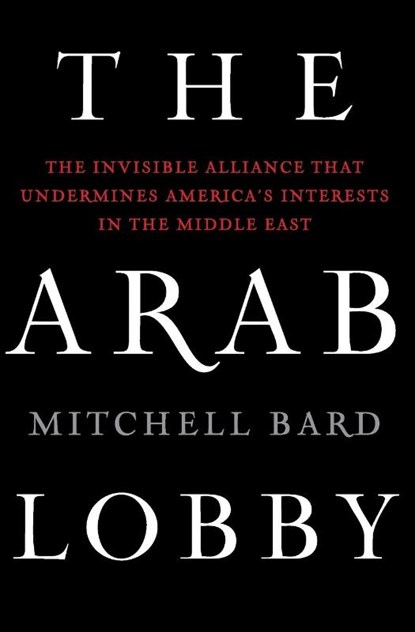 The Arab Lobby, Mitchell Bard - Paperback - 9780061725975