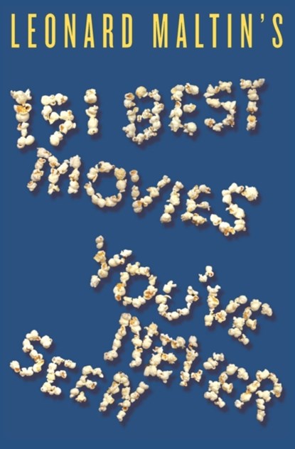 Leonard Maltin's 151 Best Movies You've Never Seen, Leonard Maltin - Paperback - 9780061732348