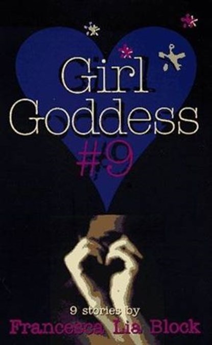 Girl Goddess #9, Francesca Lia Block - Ebook - 9780061732676