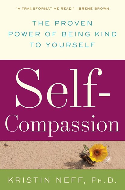 Self-Compassion, Dr. Kristin Neff - Paperback - 9780061733529
