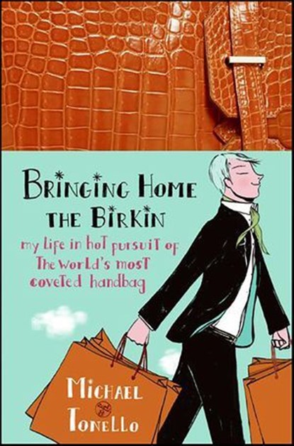 Bringing Home the Birkin, Michael Tonello - Ebook - 9780061734212