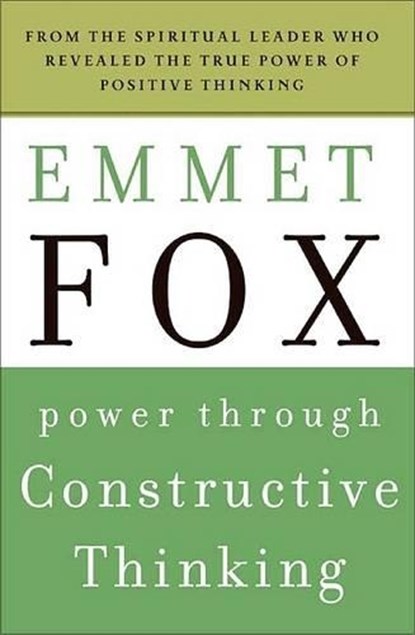 Power Through Constructive Thinking, Emmet Fox - Paperback - 9780061735189