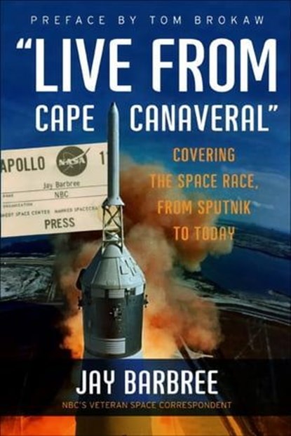 "Live from Cape Canaveral", Jay Barbree ; Tom Brokaw - Ebook - 9780061735899