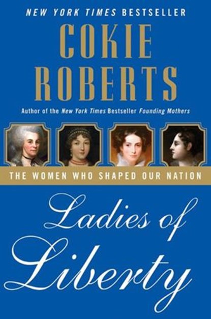 Ladies of Liberty, Cokie Roberts - Ebook - 9780061737213