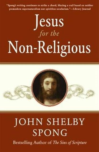 Jesus for the Non-Religious, John Shelby Spong - Ebook - 9780061737305