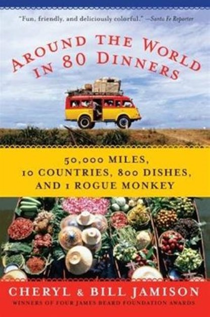 Around the World in 80 Dinners, Bill Jamison ; Cheryl Alters Jamison - Ebook - 9780061738050