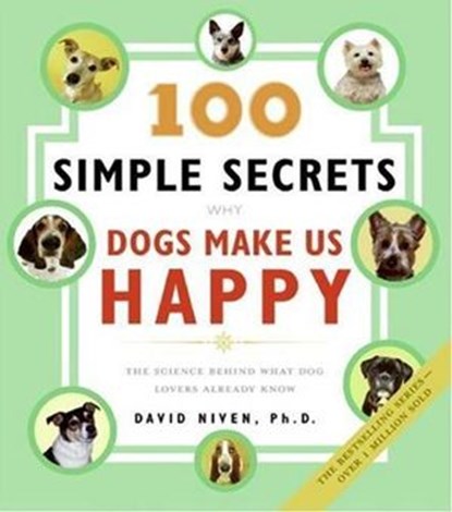 100 Simple Secrets Why Dogs Make Us Happy, David Niven PhD - Ebook - 9780061738111