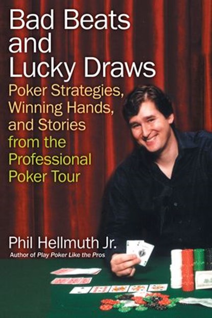 Bad Beats and Lucky Draws, Phil Hellmuth Jr. - Ebook - 9780061738555