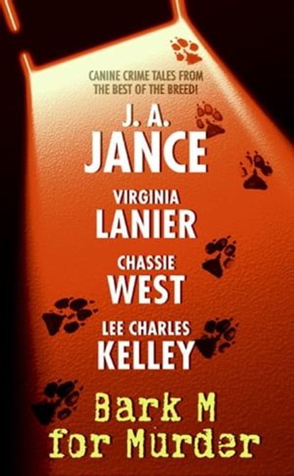 Bark M For Murder, J. A. Jance ; Virginia Lanier ; Chassie West ; Lee Charles Kelley - Ebook - 9780061738685