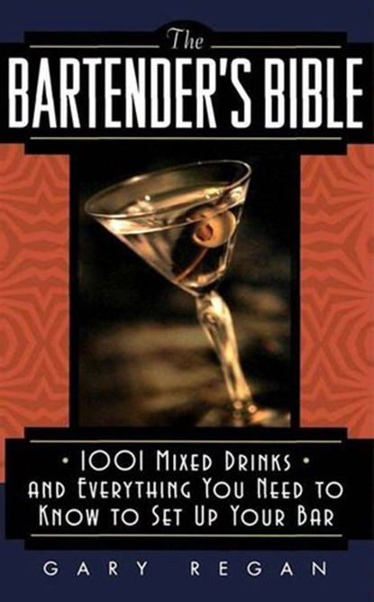 The Bartender's Bible, Gary Regan - Ebook - 9780061738708