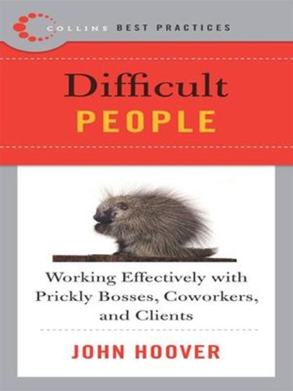 Best Practices: Difficult People, John Hoover - Ebook - 9780061738937