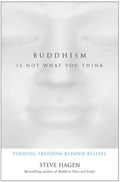 Buddhism Is Not What You Think | Steve Hagen | 