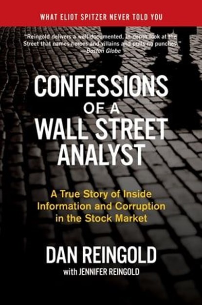 Confessions of a Wall Street Analyst, Dan Reingold ; Jennifer Reingold - Ebook - 9780061740770
